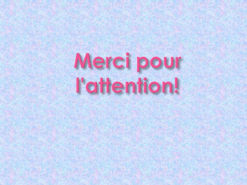 Merci pour  l'attention!